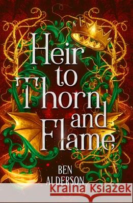 Heir to Thorn and Flame Ben Alderson 9781538772386