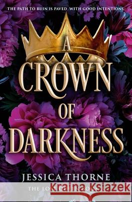 A Crown of Darkness Jessica Thorne 9781538772430 Forever