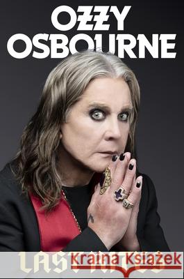 Last Rites Ozzy Osbourne 9781538775417 Grand Central Publishing