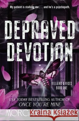 Depraved Devotion Morgan Bridges 9781538778500