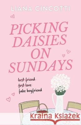 Picking Daisies on Sundays Liana Cincotti 9781538779255