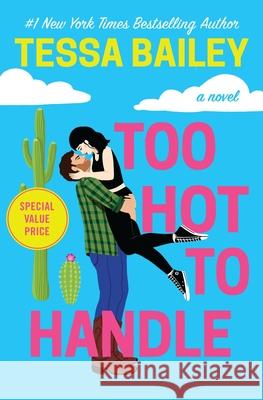 Too Hot to Handle Tessa Bailey 9781538781265 Forever