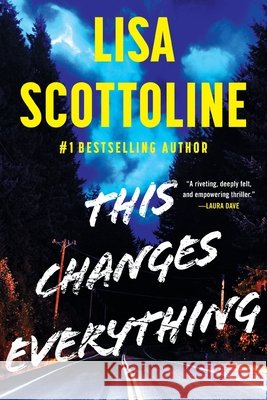 This Changes Everything Lisa Scottoline 9781538783252