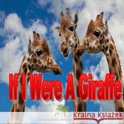 If I Were A Giraffe Pait, Beth 9781539000846 Createspace Independent Publishing Platform