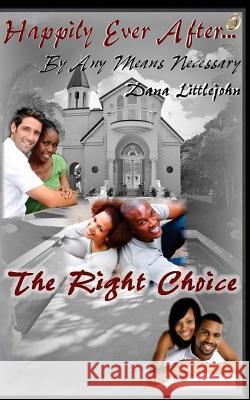 The Right Choice Dana Littlejohn 9781539001812