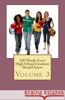 100 Words Every High School Graduate Should Know Volume 3 Derek Lee 9781539002451 Createspace Independent Publishing Platform