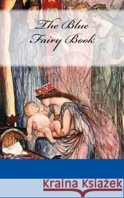 The Blue Fairy Book Andrew Lang Henry Justice Ford 9781539002741 Createspace Independent Publishing Platform