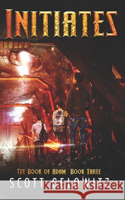 Initiates Scott Gelowitz 9781539002994 Createspace Independent Publishing Platform