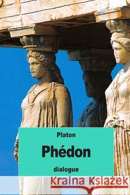 Phédon: ou De l'âme Chambry, Emile 9781539003854 Createspace Independent Publishing Platform