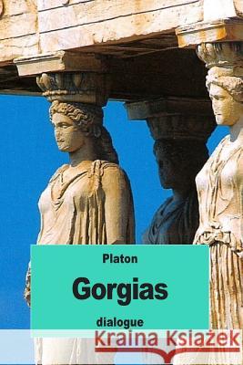 Gorgias: ou Sur la Rhétorique Chambry, Emile 9781539003908 Createspace Independent Publishing Platform