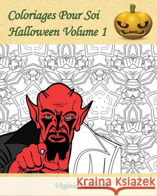 Coloriages Pour Soi - Halloween Volume 1: 25 Coloriages Pour Célébrer Halloween Vandeuren, Virginie 9781539004370