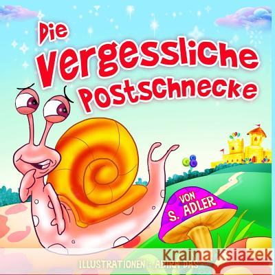 Die Vergessliche Postschnecke S. Adler Tess Parthum Abira Das 9781539005933 Createspace Independent Publishing Platform