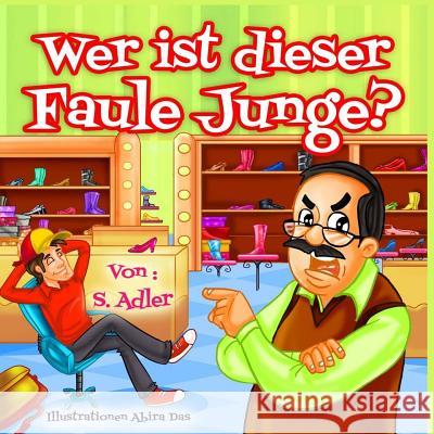 Wer Ist Dieser Faule Junge? Abira Das Tess Parthum S. Adler 9781539006299 Createspace Independent Publishing Platform