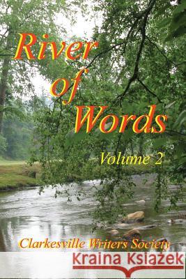 River of Words Volume 2 Clarkesville Writers Society 9781539010050 Createspace Independent Publishing Platform