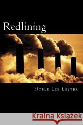 Redlining: The pollution out Lester, Noble Lee 9781539011255 Createspace Independent Publishing Platform