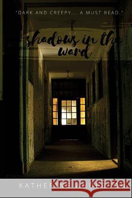 Shadows in the Ward Katherine Anderson 9781539011330