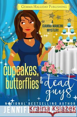 Cupcakes, Butterflies & Dead Guys Jennifer Fischetto 9781539012467 Createspace Independent Publishing Platform