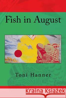 Fish in August Toni Hanner 9781539012856