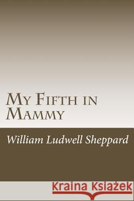 My Fifth in Mammy William Ludwell Sheppard 9781539013297 Createspace Independent Publishing Platform