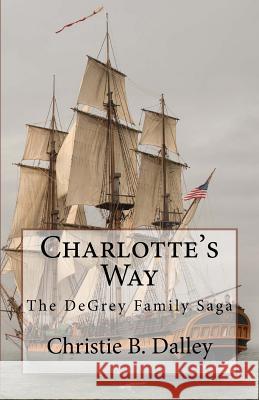 Charlotte's Way Christie B. Dalley 9781539013518