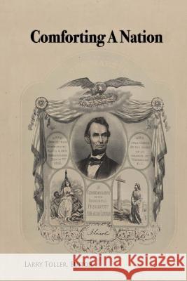 Comforting A Nation Toller, Larry 9781539015468 Createspace Independent Publishing Platform