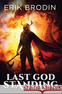 Last God Standing Erik Brodin 9781539015543