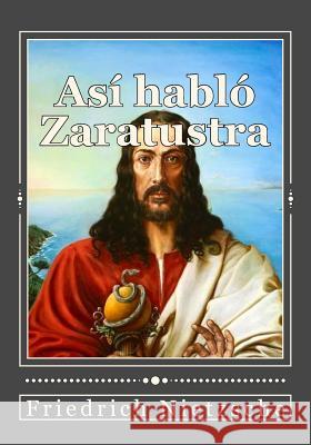 Así habló Zaratustra Duran, Jhon 9781539016212 Createspace Independent Publishing Platform