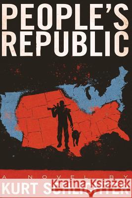 People's Republic Kurt Schlichter 9781539018957 Createspace Independent Publishing Platform