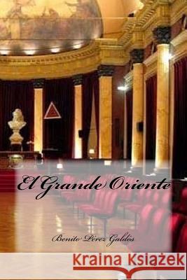 El Grande Oriente Benito Pere Yasmira Cedeno 9781539020530 Createspace Independent Publishing Platform