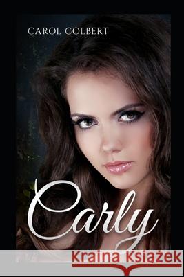 Carly Carol Colbert 9781539021001 Createspace Independent Publishing Platform