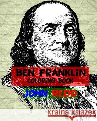 Benjamin Franklin Coloring Book John Redd 9781539021575 Createspace Independent Publishing Platform