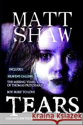 Tears Matt Shaw 9781539024620 Createspace Independent Publishing Platform