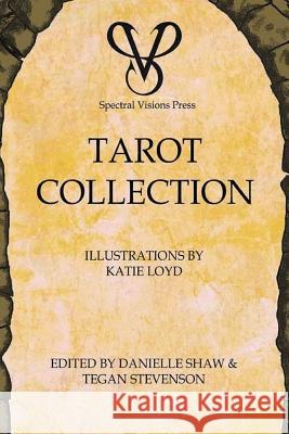 Tarot Collection Spectral Visions Press                   Dr Alison Solveig Patricia Younger Katie Loyd 9781539025085 Createspace Independent Publishing Platform