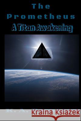 The Prometheus: A Titan Awakening K. a. Banister B. B. Wingfield 9781539025269 Createspace Independent Publishing Platform