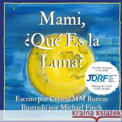 Mami, Que Es la Luna? Finch, Michael 9781539028987