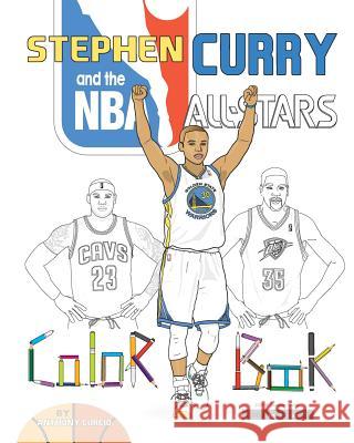 Stephen Curry and the NBA All Stars: Basketball Coloring Book for Kids Anthony Curcio 9781539033004