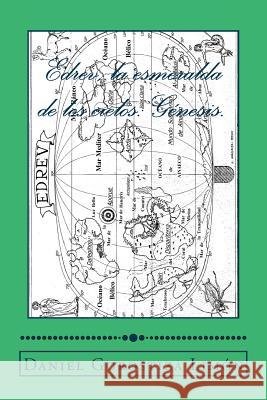 Edrev, la esmeralda de los cielos: Genesis. Gorostiza Dapena, Leopoldo 9781539035138 Createspace Independent Publishing Platform