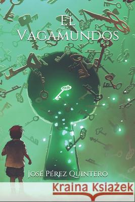 El Vagamundos José Pérez Quintero 9781539035947 Createspace Independent Publishing Platform