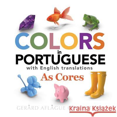 Colors in Portuguese Mary Aflague Gerard Aflague 9781539037682 Createspace Independent Publishing Platform