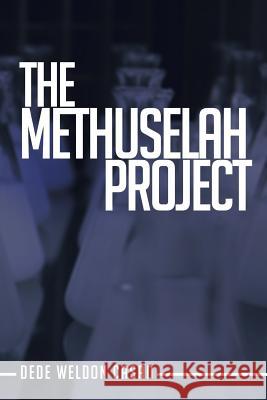 The Methuselah Project Dede Weldon Casad 9781539040545 Createspace Independent Publishing Platform