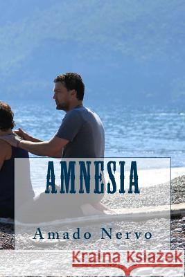Amnesia Amado Nervo 9781539046356 Createspace Independent Publishing Platform