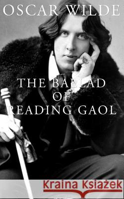 The Ballad of Reading Gaol Oscar Wilde 9781539047575 Createspace Independent Publishing Platform