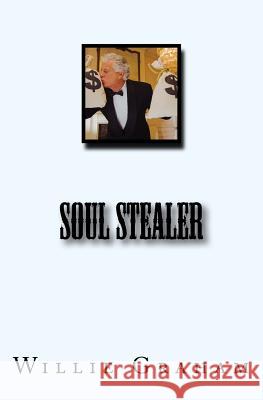 Soul Stealer Willie Graham 9781539047926 Createspace Independent Publishing Platform