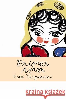 Primer Amor Ivan Turgueniev 9781539049081