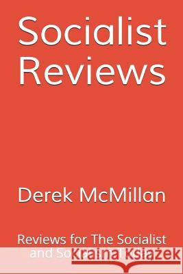 Socialist Reviews MR Derek McMillan Mrs Angela McMillan 9781539050193 Createspace Independent Publishing Platform