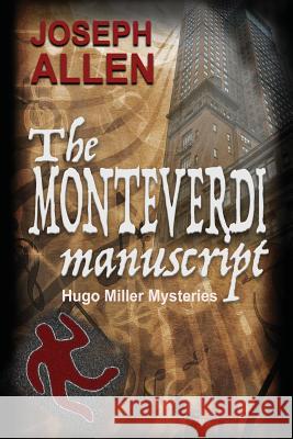 The Monteverdi Manuscript Joseph Allen 9781539051688 Createspace Independent Publishing Platform