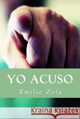 Yo Acuso Emilio Zola 9781539051701 Createspace Independent Publishing Platform