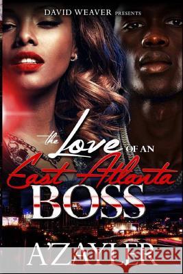 The Love of an East Atlanta Boss A'Zayler 9781539054344