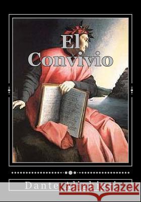 El Convivio Dante Alighieri Andrea Gouveia Andrea Gouveia 9781539055914 Createspace Independent Publishing Platform