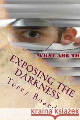 Exposing the Darkness Terry Board 9781539057536 Createspace Independent Publishing Platform